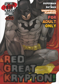 (C83) [Gesuidou Megane (Jirou)] RED GREAT KRYPTON! (Batman, Superman)